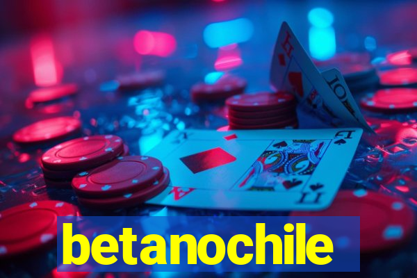 betanochile