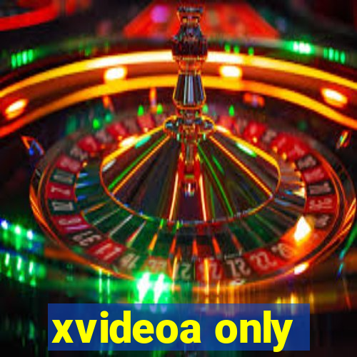 xvideoa only