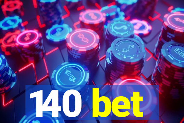 140 bet