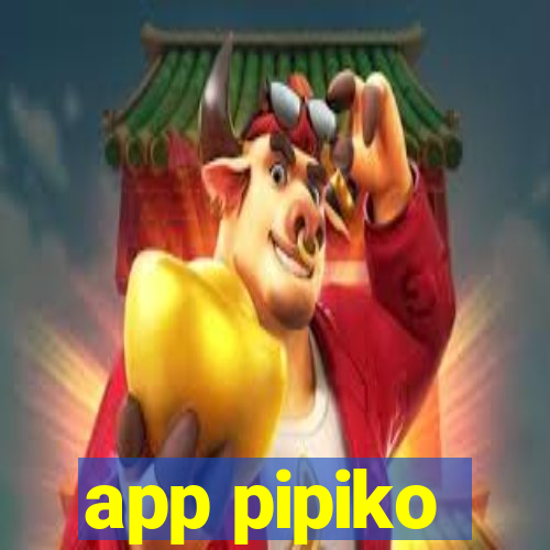 app pipiko