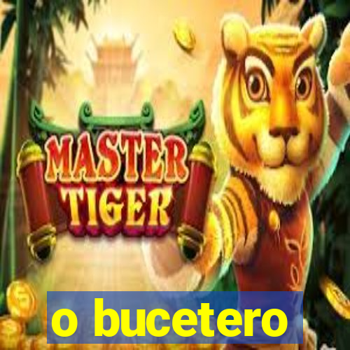 o bucetero