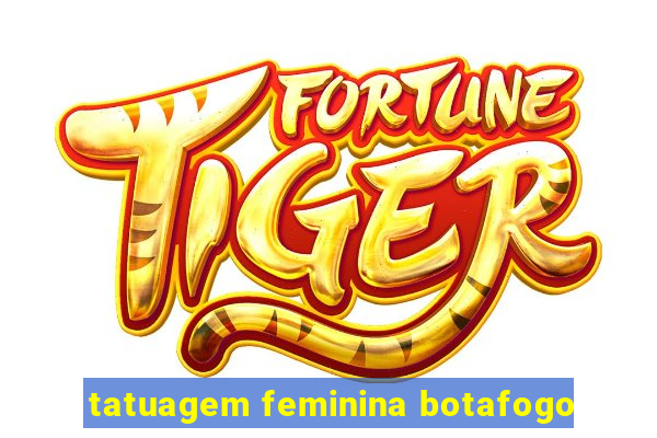 tatuagem feminina botafogo