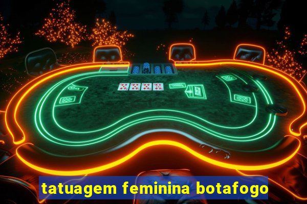 tatuagem feminina botafogo