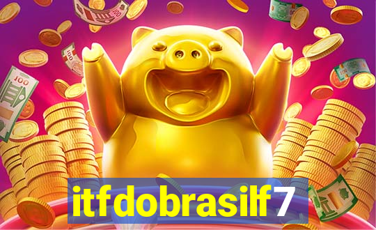 itfdobrasilf7