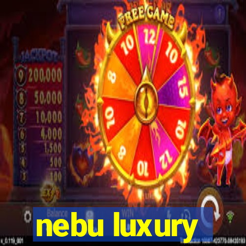 nebu luxury