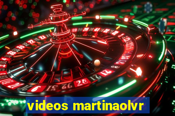 videos martinaolvr