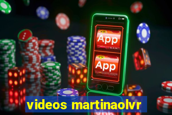 videos martinaolvr