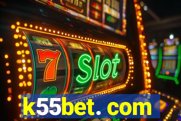 k55bet. com