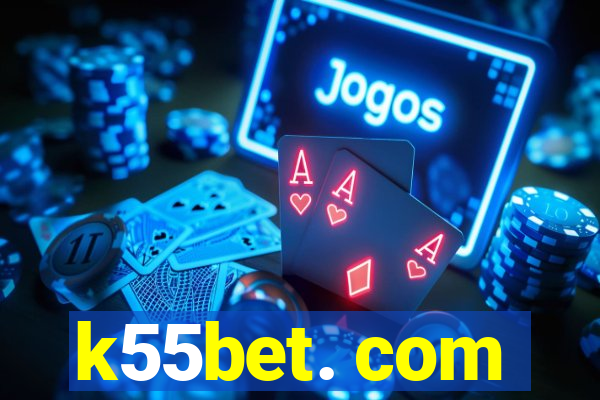 k55bet. com