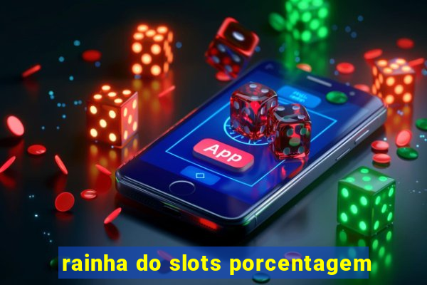 rainha do slots porcentagem