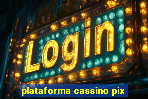 plataforma cassino pix