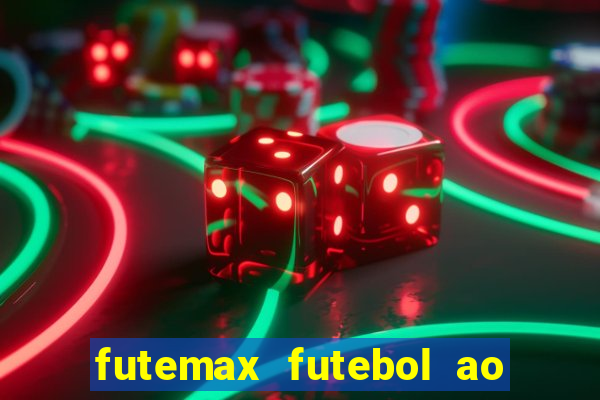 futemax futebol ao vivo hoje