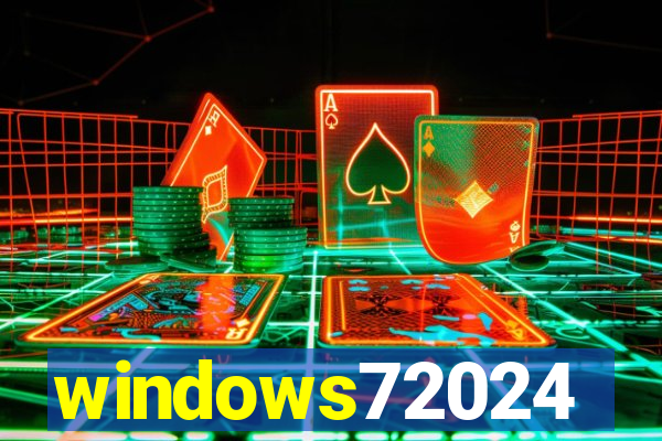 windows72024