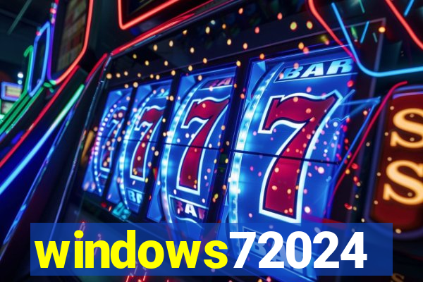 windows72024