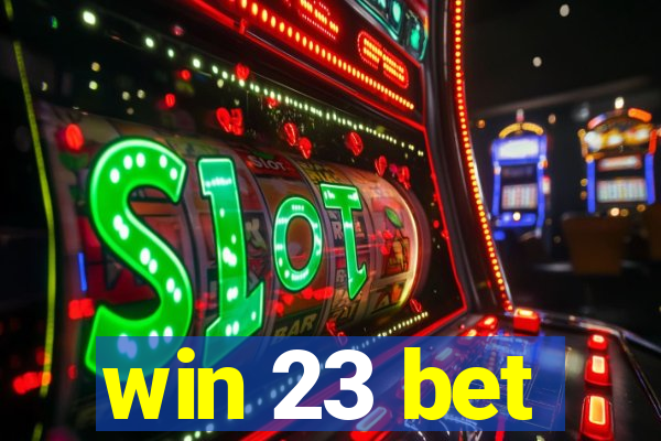 win 23 bet