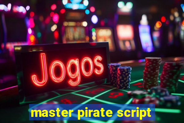 master pirate script