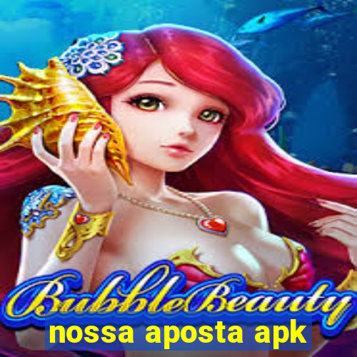 nossa aposta apk