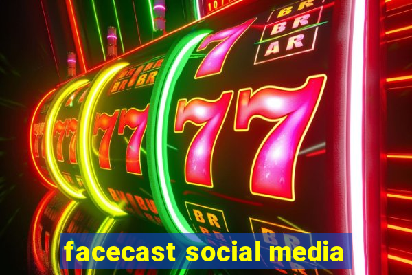 facecast social media