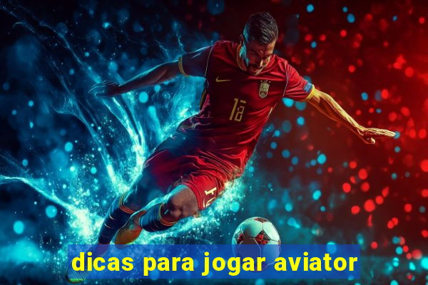 dicas para jogar aviator