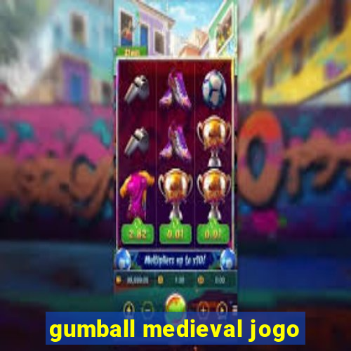 gumball medieval jogo