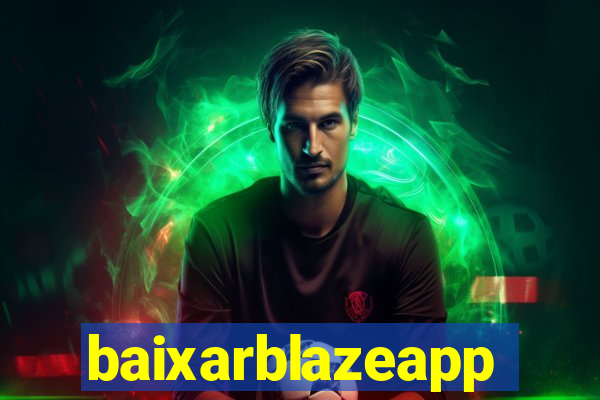 baixarblazeapp