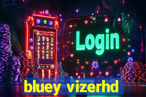 bluey vizerhd