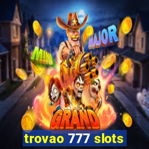 trovao 777 slots