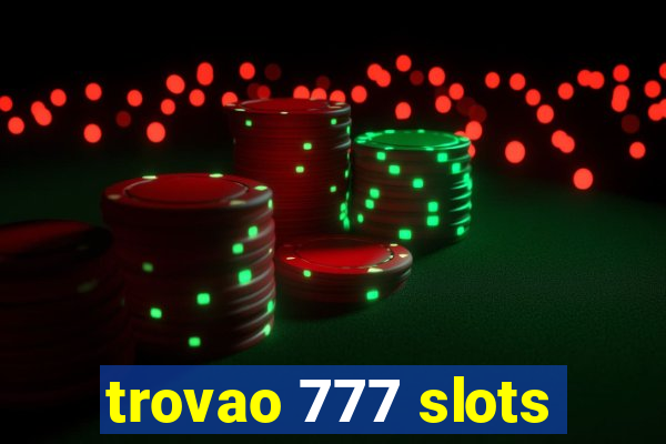 trovao 777 slots