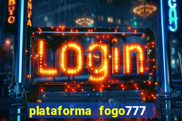 plataforma fogo777    confi  vel