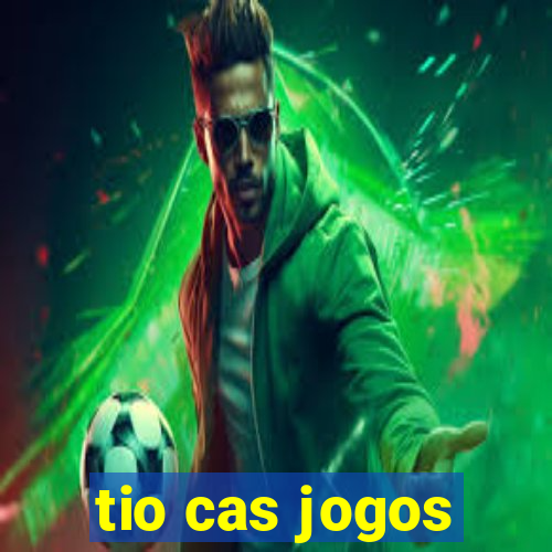 tio cas jogos