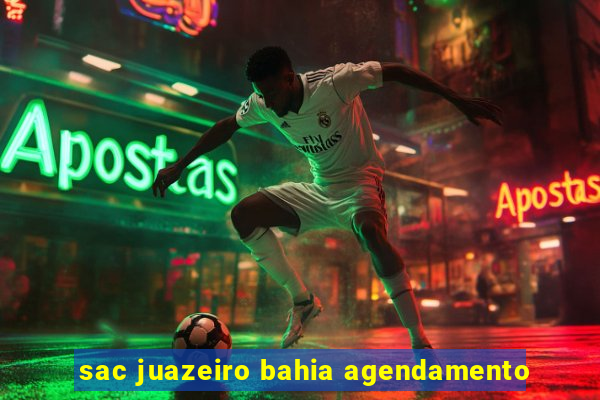 sac juazeiro bahia agendamento