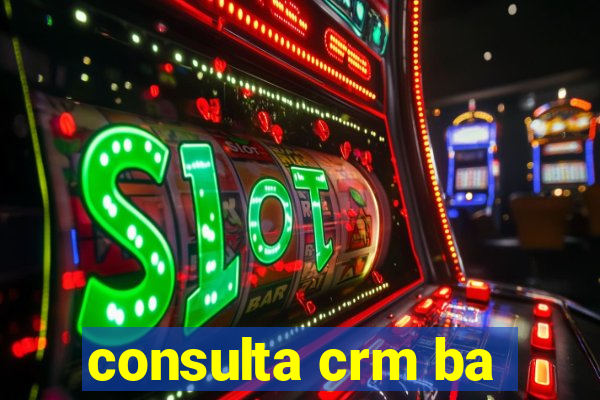 consulta crm ba