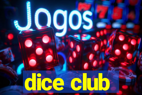 dice club