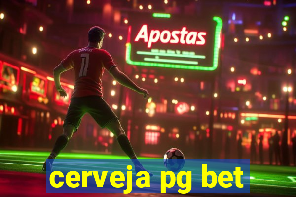 cerveja pg bet