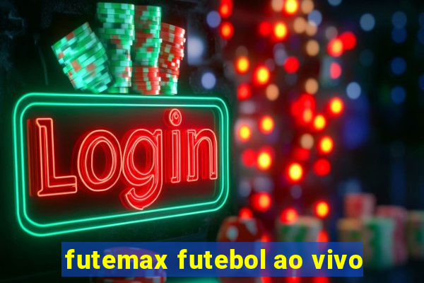 futemax futebol ao vivo