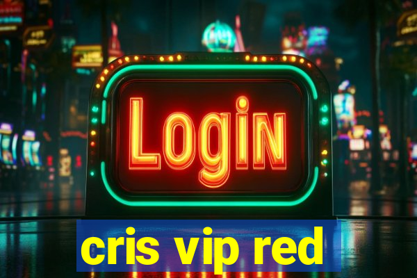 cris vip red