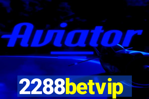 2288betvip