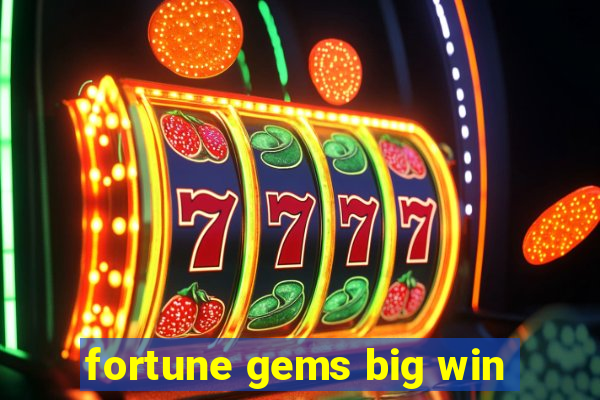 fortune gems big win