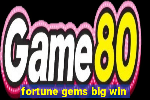 fortune gems big win