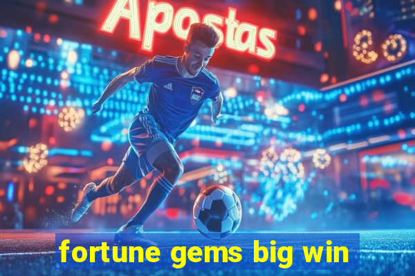 fortune gems big win