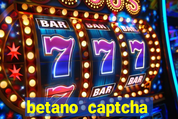 betano captcha security check