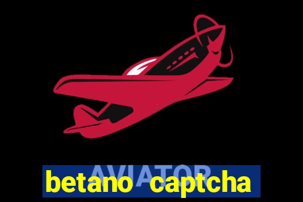 betano captcha security check