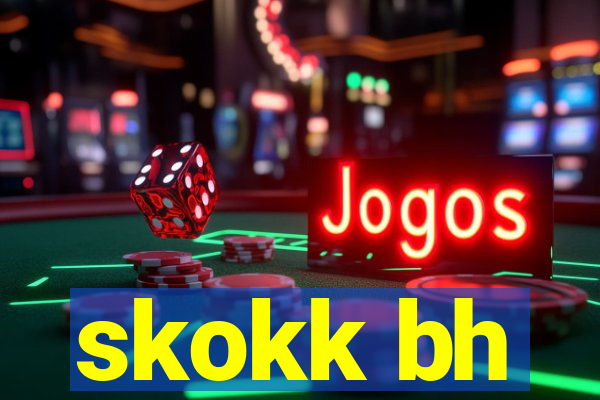 skokk bh