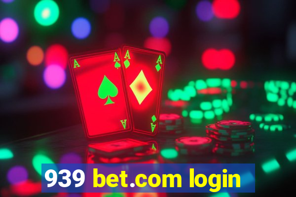 939 bet.com login