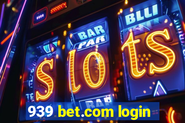 939 bet.com login