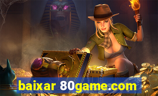 baixar 80game.com