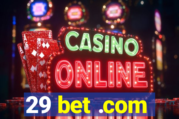 29 bet .com