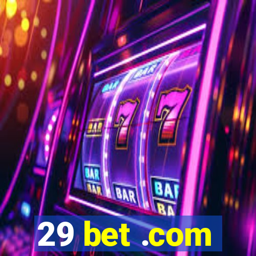 29 bet .com