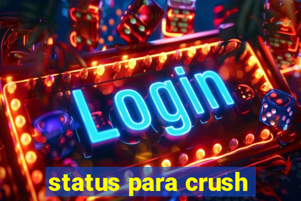 status para crush