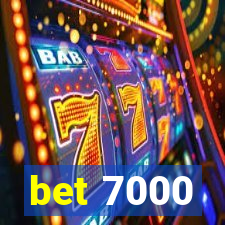 bet 7000